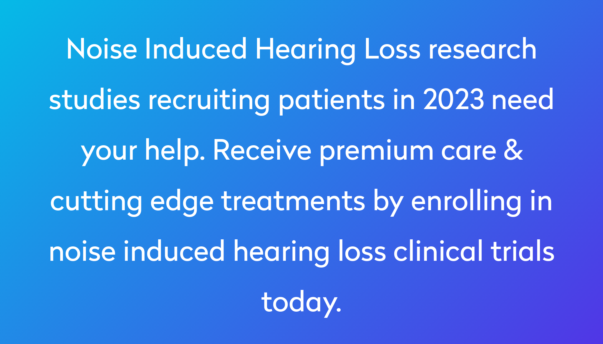 top-10-noise-induced-hearing-loss-clinical-trials-2023-studies-power